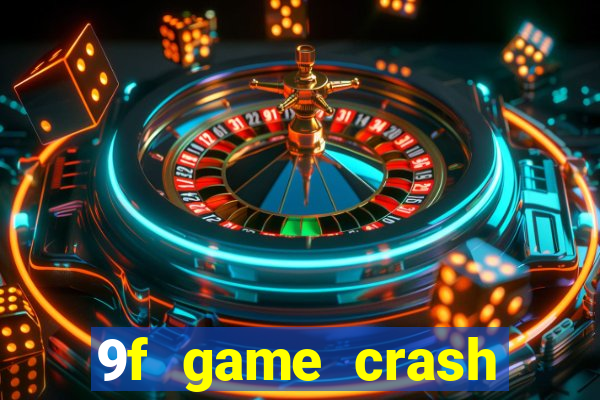 9f game crash ganhar dinheiro